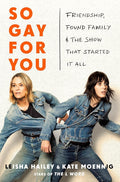 So Gay for You: Friendship, Found Family, and the Show That Started It All cover image