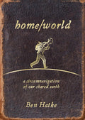 Home/World: A Circumnavigation of Our Shared Earth cover image