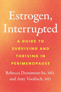 Estrogen, Interrupted: A Guide to Surviving and Thriving in Perimenopause cover image