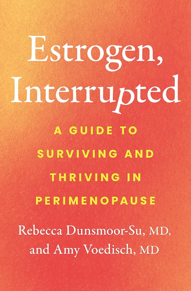 Estrogen, Interrupted: A Guide to Surviving and Thriving in Perimenopause cover image