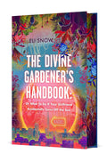 The Divine Gardener's Handbook: Or What To Do If Your Girlfriend Accidentally Turns Off the Sun cover image