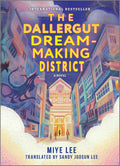The Dallergut Dream-Making District: A Magical Realism Mystery of Lost Customers and Hidden Secrets, and a Follow-up to The Dallergut Dream Department Store (The Dallergut Dream Department Store, 2) cover image