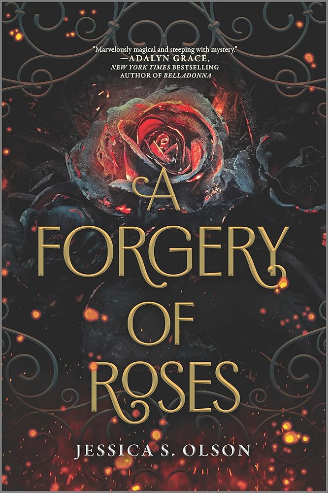 A Forgery of Roses: A Kirkus-Starred YA Fantasy of Romance and Gothic Mystery (Inkyard Press / Harlequin Teen) cover image