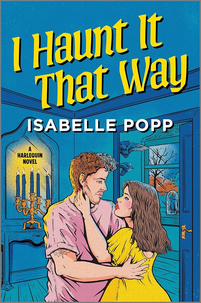 I Haunt It That Way: A Spicy Spooky Fall Enemies to Lovers Romance cover image