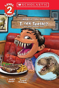 What If You Had T. Rex Teeth?: And Other Dinosaur Parts (Scholastic Reader, Level 2) cover image