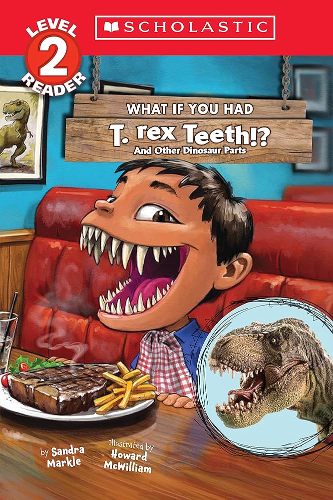 What If You Had T. Rex Teeth?: And Other Dinosaur Parts (Scholastic Reader, Level 2) cover image