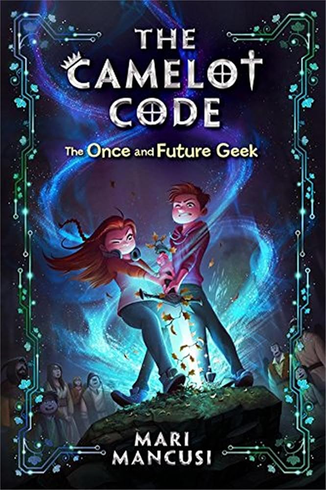 The Camelot Code: The Once and Future Geek (The Camelot Code, 1) cover image