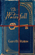 The Waterfall: A beguiling and intricate mystery from Sunday Times bestselling author Gareth Rubin cover image