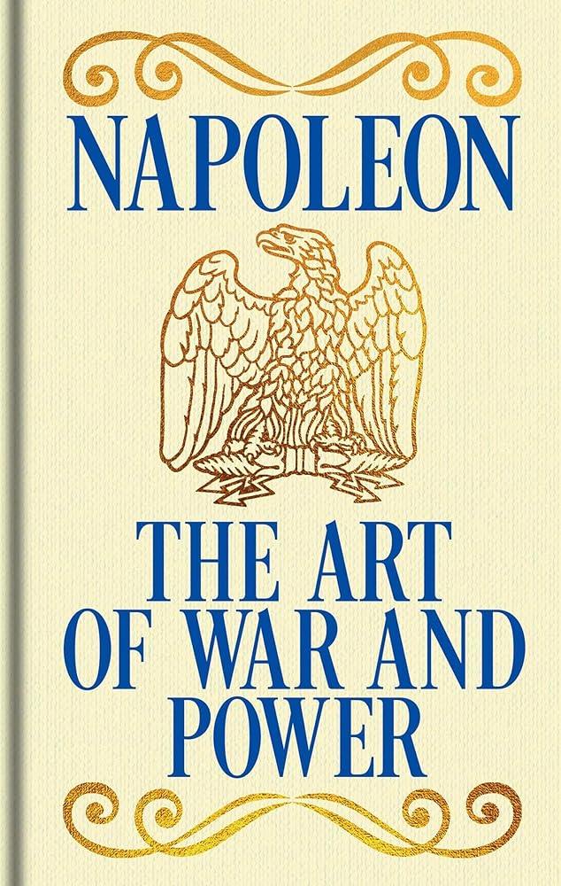 Napoleon's The Art of War and Power: Gilded Pocket Edition (Arcturus Ornate Classics) cover image