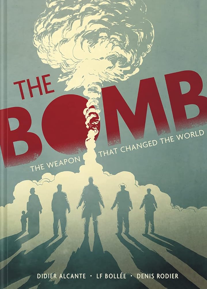The Bomb: Oppenheimer and the Weapon that Changed the World cover image
