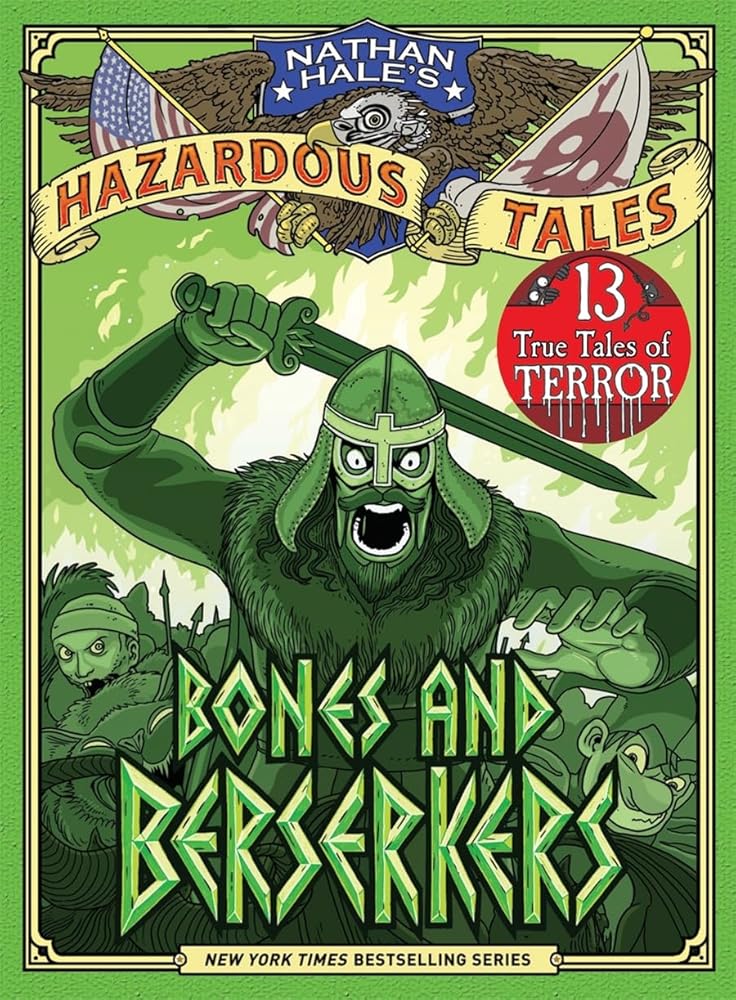 Bones and Berserkers (Nathan Hale's Hazardous Tales #13): 13 True Tales of Terror from American History cover image