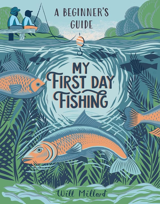 My First Day Fishing: A Beginner’s Guide cover image