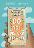 Do Not Disturb: How to Say No to Your Phone (10 Steps to Change) cover image