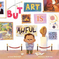 But Art Is Awful!: A Picture Book cover image