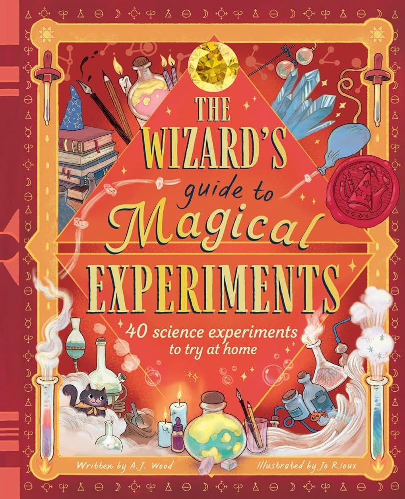 The Wizard's Guide to Magical Experiments: 40 Science Experiments to Try at Home (The Wizard's Guides) cover image