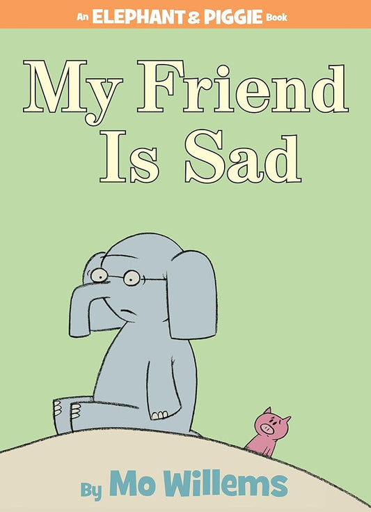 My Friend Is Sad-An Elephant and Piggie Book cover image