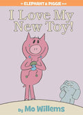 I Love My New Toy!-An Elephant and Piggie Book cover image
