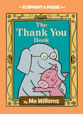 Thank You Book, The-An Elephant and Piggie Book cover image
