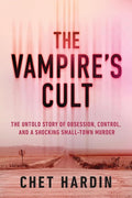 The Vampire's Cult: The Untold Story of Obsession, Control, and a Shocking Small-Town Murder cover image