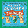 The Singing Tamales Present: 'Tis the Season for Tamales!: A bilingual book about family, food, and festive celebrations cover image