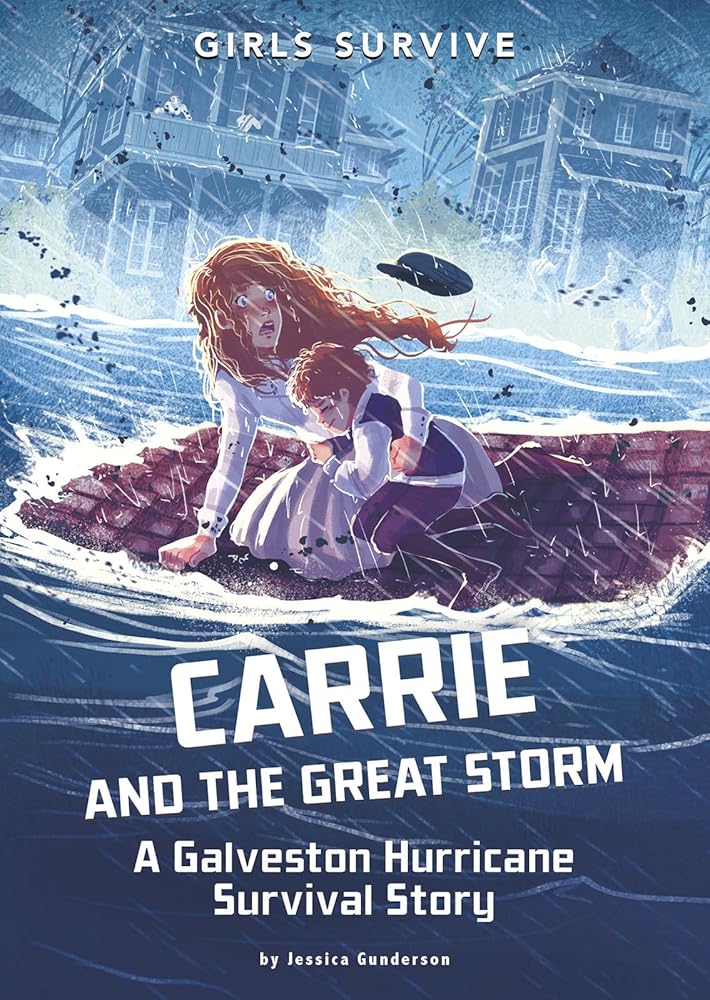 Carrie and the Great Storm: A Galveston Hurricane Survival Story (Girls Survive) cover image
