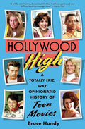 Hollywood High: A Totally Epic, Way Opinionated History of Teen Movies cover image