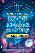 The Unofficial KPop Demon Hunters Handbook: A Fan Guide & Activity Book That Slays cover image