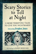 Scary Stories to Tell at Night: 13 More Terrifying Tales to Give You Nightmares! cover image