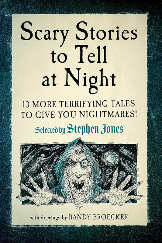Scary Stories to Tell at Night: 13 More Terrifying Tales to Give You Nightmares! cover image