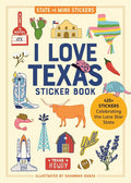 I Love Texas Sticker Book: 425+ Stickers Celebrating the Lone Star State cover image