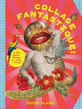 Collage Fantastique!: 1,000+ Queer Things to Snip and Stick cover image