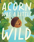 Acorn Was a Little Wild cover image