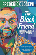 The Black Friend: On Being a Better White Person cover image