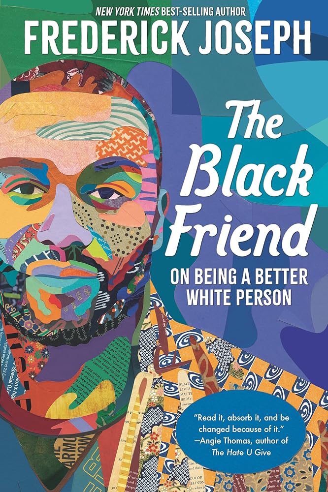 The Black Friend: On Being a Better White Person cover image
