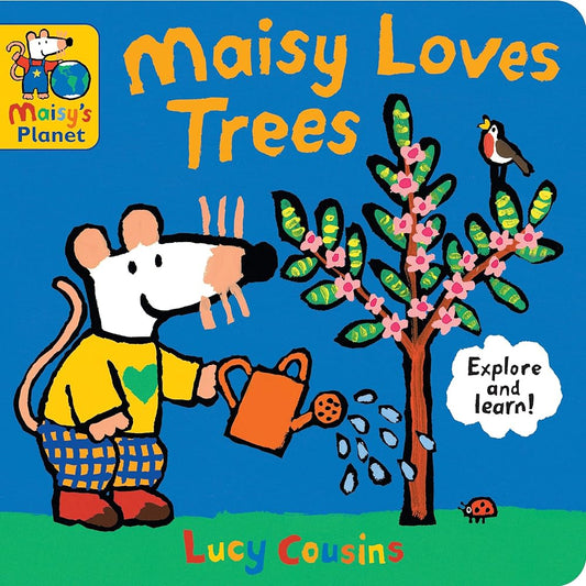 Maisy Loves Trees: A Maisy's Planet Book (Educational Board Book About Nature and Planting Trees - Perfect for Earth Day - For Toddlers and Kids Ages 1-3) cover image