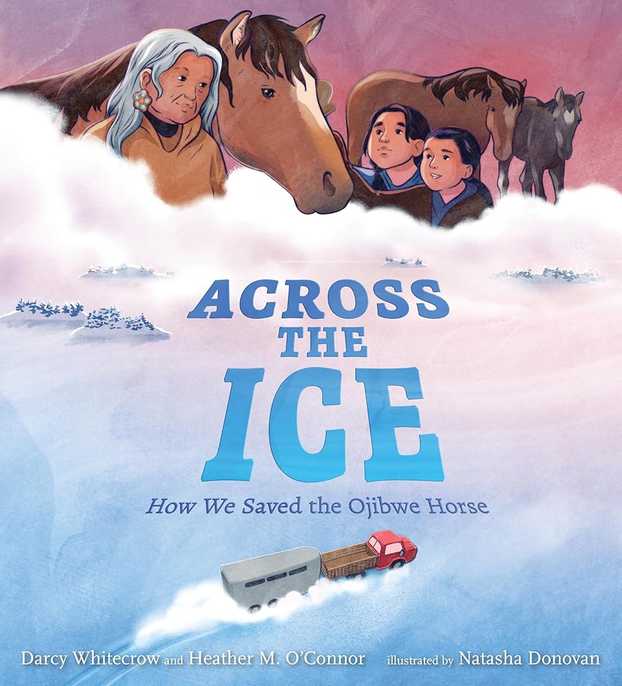 Across the Ice: How We Saved the Ojibwe Horse cover image