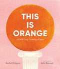 This Is Orange: A Field Trip Through Color cover image