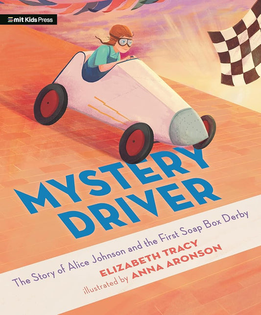 Mystery Driver: The Story of Alice Johnson and the First Soap Box Derby cover image
