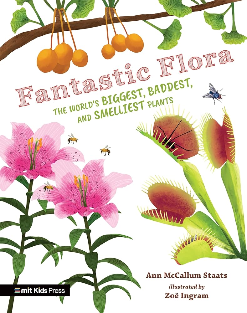 Fantastic Flora: The World’s Biggest, Baddest, and Smelliest Plants cover image