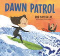 Dawn Patrol: A Father and Daughter Surfing Story cover image