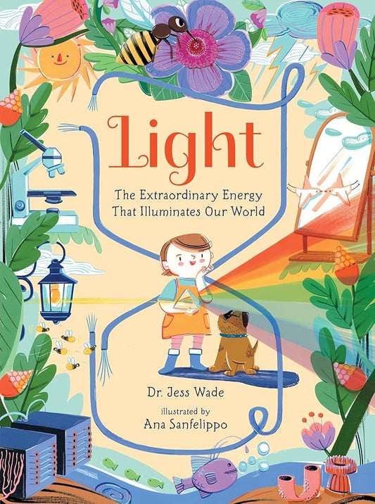 Light: The Extraordinary Energy That Illuminates Our World (Spectacular Science) cover image