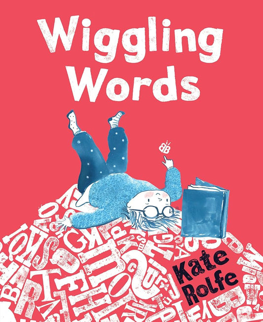 Wiggling Words: Loving Language with Dyslexia cover image