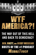WTF America?!: The Way Out of This Hell and Back to Democracy cover image