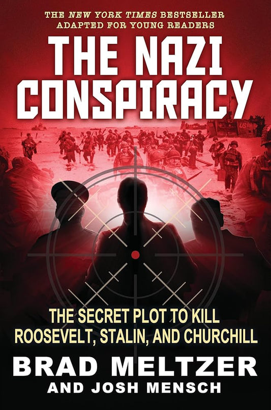 The Nazi Conspiracy: The Secret Plot to Kill Roosevelt, Stalin, and Churchill (Young Reader's Edition) cover image