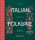 Italian Folklore: Rituals, Celebrations, and Ancient Traditions cover image