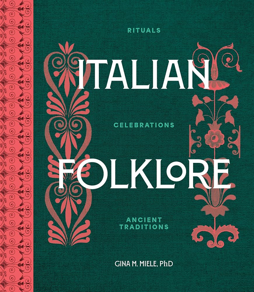 Italian Folklore: Rituals, Celebrations, and Ancient Traditions cover image