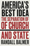 America’s Best Idea: The Separation of Church and State cover image