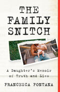 The Family Snitch: A Daughter’s Memoir of Truth and Lies cover image