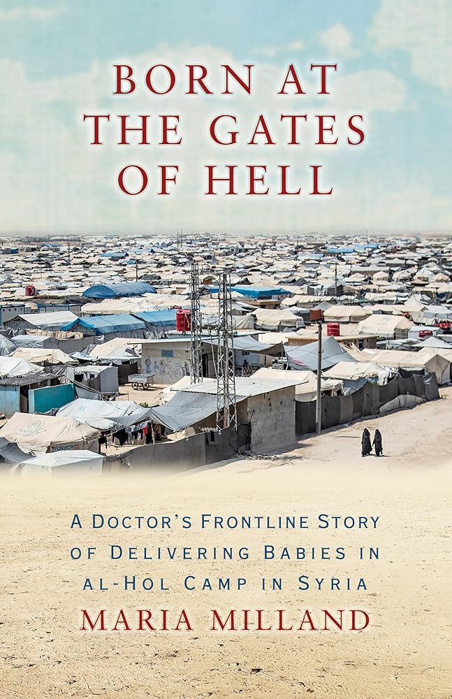 Born at the Gates of Hell: A Doctor's Frontline Story of Delivering Babies in al-Hol Camp in Syria cover image