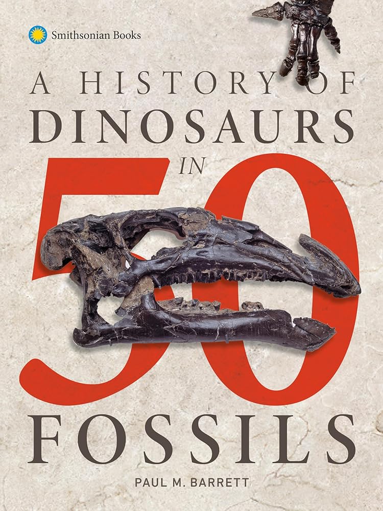 A History of Dinosaurs in 50 Fossils cover image